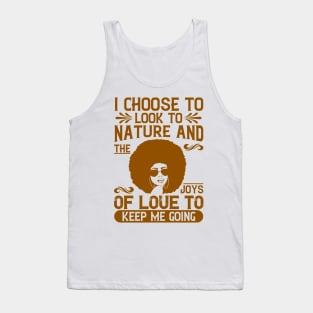 I choose to look to nature and the joys of love to keep me going Tank Top